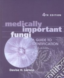 Medically Important Fungi libro in lingua di Larone Davise H. Ph.D.