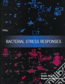 Bacterial Stress Responses libro in lingua di Storz Gisela (EDT), Hengge-Aronis Regine (EDT)