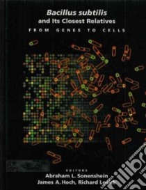 Bacillus Subtilis and Its Closest Relatives libro in lingua di Sonenshein Abraham L., Hoch James A., Losick Richard