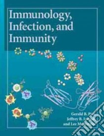 Immunology, Infection, and Immunity libro in lingua di Pier Gerald B. (EDT), Lyczak Jeffrey B. (EDT), Wetzler Lee M. (EDT)