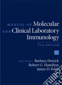 Manual of Molecular And Clinical Laboratory Immunology libro in lingua di Detrick Barbara (EDT), Hamilton Robert G. (EDT), Folds James D. (EDT)