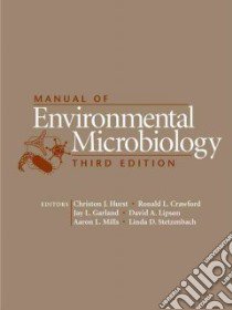 Manual of Environmental Microbiology libro in lingua di Hurst Christon J. (EDT), Crawford Ronald L. (EDT), Garland Jay L. (EDT), Lipson David A. (EDT), Mills Aaron L. (EDT)