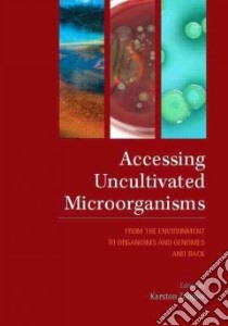 Accessing Uncultivated Microorganisms libro in lingua di Zengler Karsten (EDT)