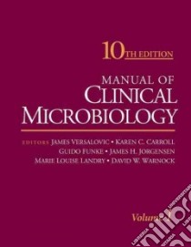 Manual of Clinical Microbiology libro in lingua di Versalovic James (EDT), Carroll Karen C. M.D. (EDT), Funke Guido (EDT), Jorgensen James H. (EDT), Landry Marie Louise (EDT)