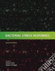 Bacterial Stress Responses libro in lingua di Storz Gisela (EDT), Hengge Regine (EDT)