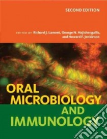 Oral Microbiology and Immunology libro in lingua di Lamont Richard J. (EDT), Hajishengallis George N. (EDT), Jenkinson Howard F. (EDT)