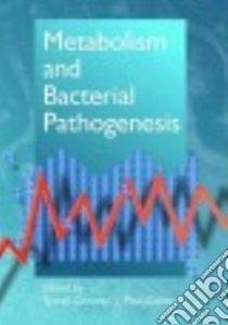 Metabolism and Bacterial Pathogenesis libro in lingua di Conway Tyrrell (EDT), Cohen Paul (EDT)