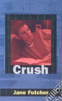 Crush libro in lingua di Futcher Jane