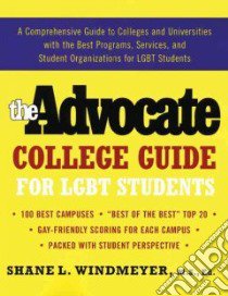 The Advocate College Guide for Lgbt Students libro in lingua di Windmeyer Shane L.