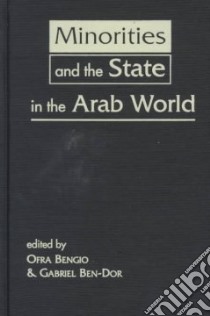 Minorities and the State in the Arab World libro in lingua di Bengio Ofra (EDT), Ben-Dor Gabriel (EDT)