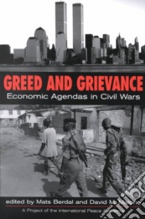 Greed and Grievance libro in lingua di Berdal Mats R. (EDT), Malone David M. (EDT), International Peace Academy (COR)