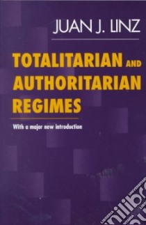 Totalitarian and Authoritarian Regimes libro in lingua di Linz Juan J.