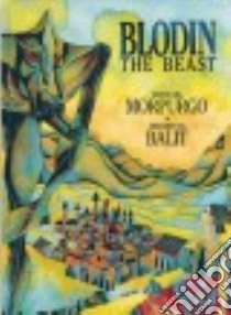 Blodin the Beast libro in lingua di Morpurgo Michael, Balit Christina (ILT)