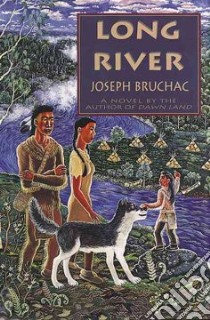Long River libro in lingua di Bruchac Joseph
