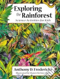 Exploring the Rain Forest libro in lingua di Fredericks Anthony D., Berlute-Shea Shawn (ILT)