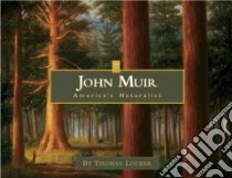 John Muir libro in lingua di Locker Thomas, Wayburn Edgar M.D. (INT)