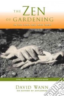 The Zen of Gardening in the High and Arid West libro in lingua di Wann David