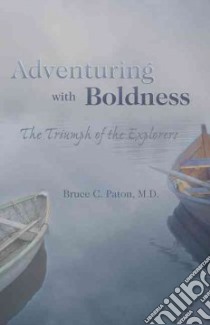 Adventuring With Boldness libro in lingua di Paton Bruce C. M.D.