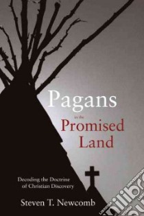 Pagans in the Promised Land libro in lingua di Newcomb Steven T.