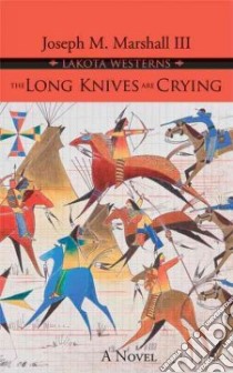 The Long Knives Are Crying libro in lingua di Marshall Joseph M. III