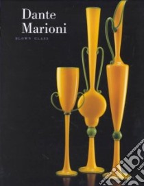 Dante Marioni libro in lingua di Oldknow Tina, Marioni Joseph (INT), Quick Edward R. (FRW), Schreiber Roger (PHT), Johnson Russell (PHT)