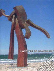 Hans Van De Bovenkamp libro in lingua di Bovenkamp Hans Van De, Larsen Steven (FRW), Braff Phyllis (INT), Kuspit Donald (CON)