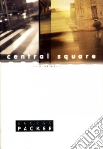 Central Square libro in lingua di Packer George