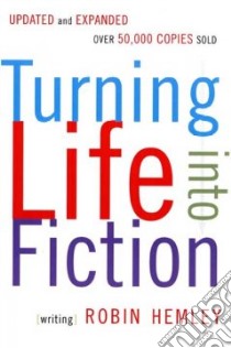 Turning Life into Fiction libro in lingua di Hemley Robin