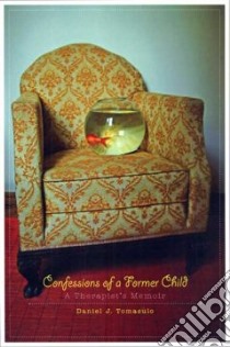 Confessions of a Former Child libro in lingua di Tomasulo Daniel J.