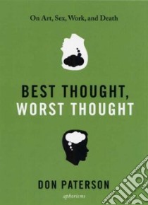 Best Thought, Worst Thought libro in lingua di Paterson Don