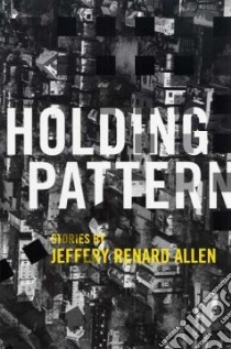 Holding Pattern libro in lingua di Allen Jeffery Renard