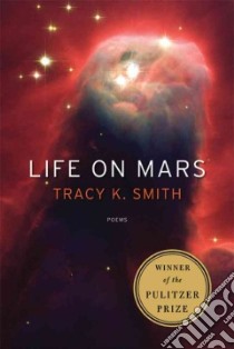 Life on Mars libro in lingua di Smith Tracy K.