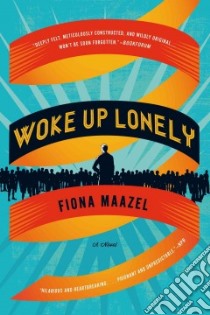 Woke Up Lonely libro in lingua di Maazel Fiona