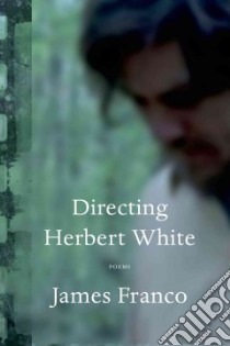 Directing Herbert White libro in lingua di Franco James
