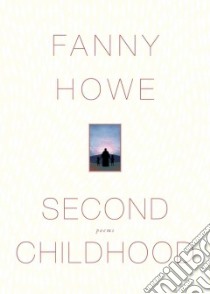 Second Childhood libro in lingua di Howe Fanny