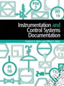 Instrumentation And Control Systems Documentation libro in lingua di Meier Fred A., Meier Clifford A.
