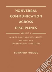 Nonverbal Communication Across Disciplines libro in lingua di Poyatos Fernando