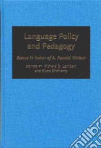Language Policy and Pedagogy libro in lingua di Lambert Richard D. (EDT), Shohamy Elana (EDT)