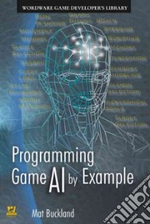 Programming Game AI By Example libro in lingua di Buckland Mat