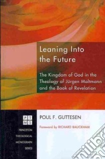 Leaning into the Future libro in lingua di Guttesen Poul F., Bauckham Richard (FRW)