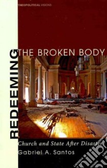 Redeeming the Broken Body libro in lingua di Santos Gabriel A.