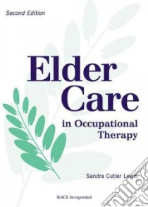 Elder Care in Occupational Therapy libro in lingua di Lewis Sandra Cutler