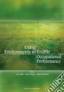 Using Environment to Enable Occupational Performance libro in lingua di Letts Lori (EDT), Stewart Debra (EDT), Rigby Patty (EDT)