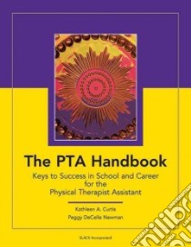 The PTA Handbook libro in lingua di Curtis Kathleen Ph.D., Newman Peggy Decelle