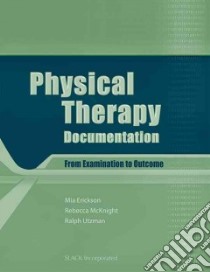 Physical Therapy Documentation libro in lingua di Erickson Mia, McKnight Rebecca, Utzman Ralph Ph.D.