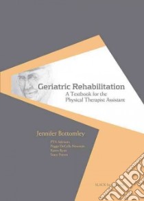 Geriatric Rehabilitation libro in lingua di Bottomley Jennifer