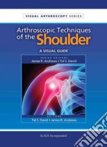 Arthroscopic Techniques of the Shoulder libro in lingua di David Tal S. M.D. (EDT), Andrews James R. (EDT)