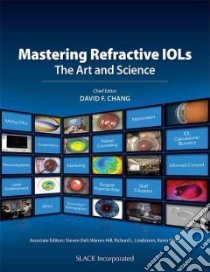 Mastering Refractive IOLs libro in lingua di Chang David F. (EDT), Dell Steven J. M.D. (EDT), Lindstrom Richard L. (EDT), Waltz Kevin L. M.D. (EDT)