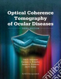 Optical Coherence Tomography of Ocular Diseases libro in lingua di Schuman Joel S. M.D. (EDT), Puliafito Carmen A. M.D. (EDT), Fujimoto James G. Ph.D. (EDT), Duker Jay S. M.D. (EDT)