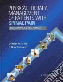 Physical Therapy Management of Patients With Spinal Pain libro in lingua di Stetts Deborah M., Carpenter J. Gray